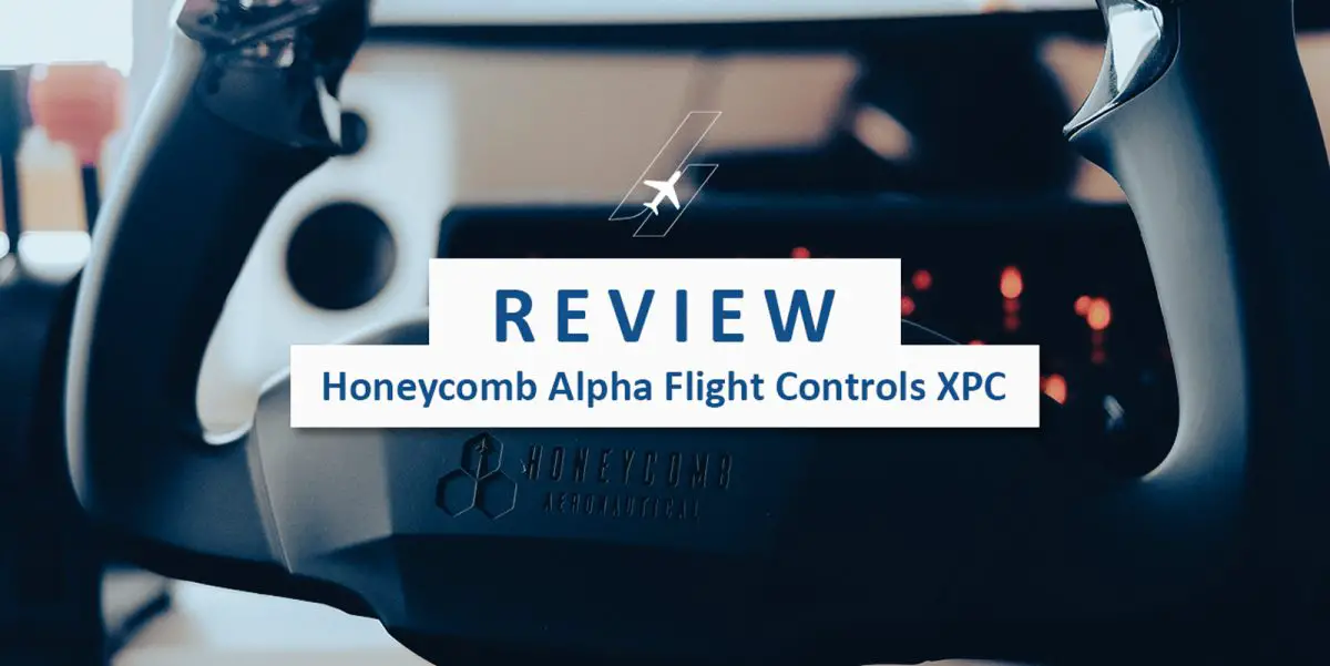 Review: Honeycomb Alpha Flight Controls XPC