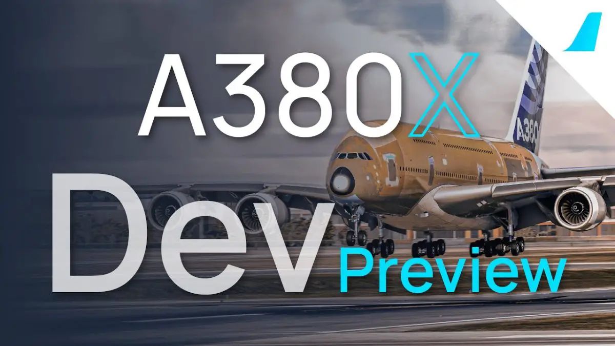 FBW offers a detailed preview of the A380X model and textures
