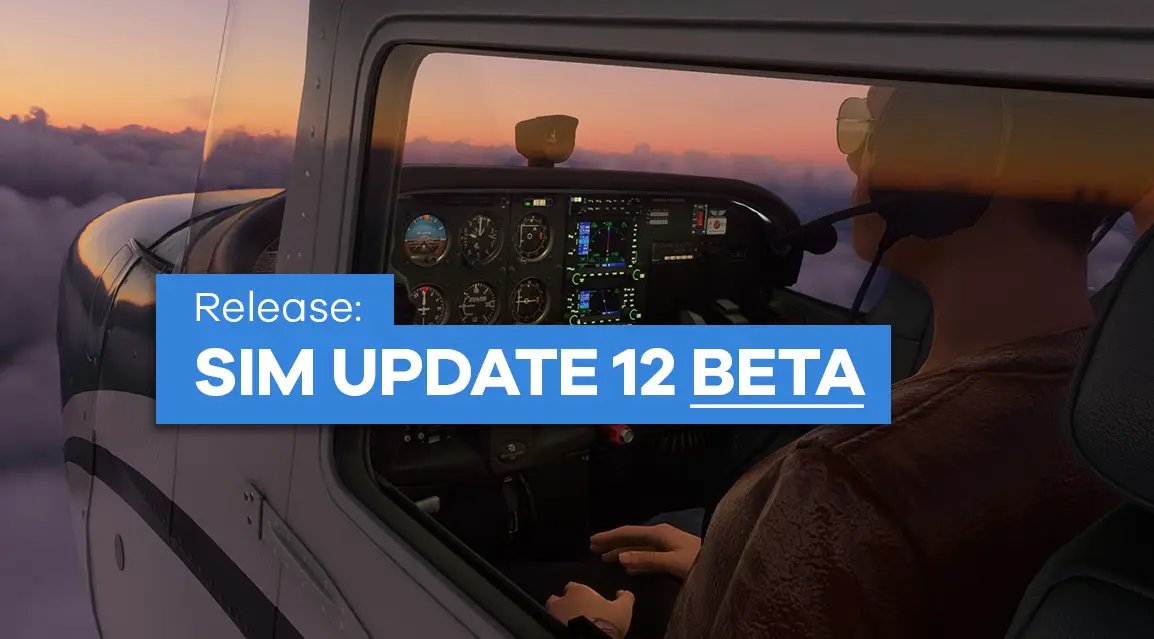 Sim Update 12 Beta now available for Microsoft Flight Simulator