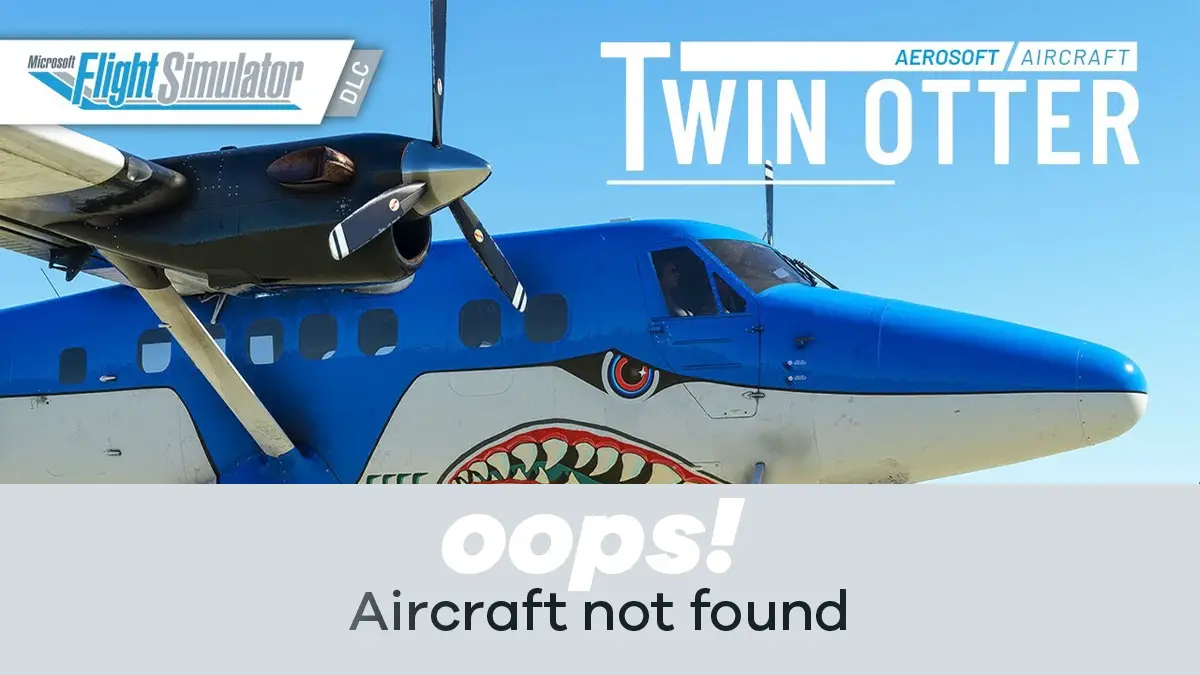 Aerosoft’s Twin Otter is no longer available for Microsoft Flight Simulator