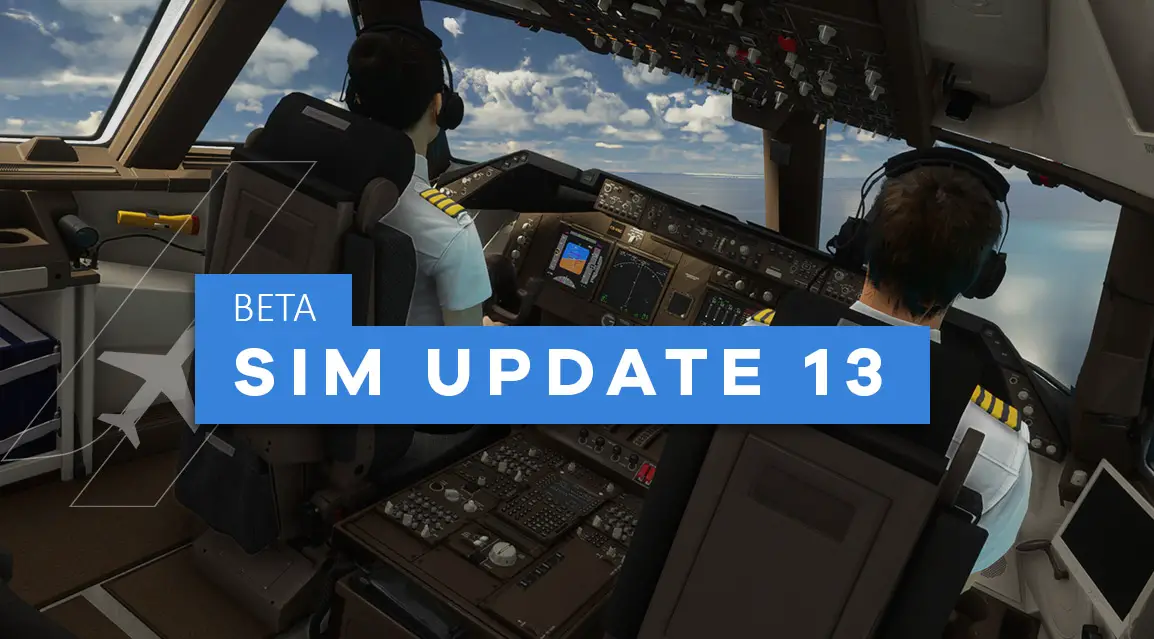 MSFS Sim Update 13 beta now available, adds SimBrief support to the 747 and 787